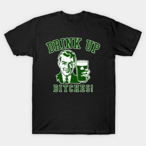 St Patricks Day Drink Up Bitches shirt