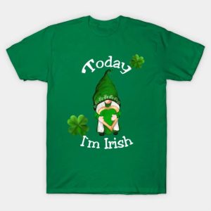 St. Patricks Day Dwarf Today I’m Irish shirt