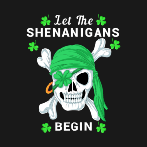 St Patricks Day Let The Shenanigans BeginT-Shirt