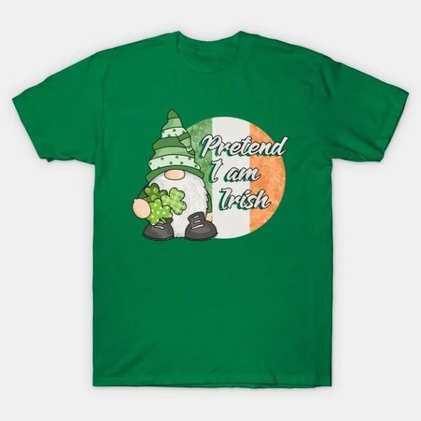 St. Patrick’s Day Pretend I am Irish Funny Gnome T-shirt