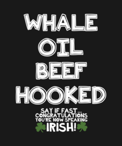 St. Patrick's Day Whale oil beef hooked say if fast congratulations you're now speaking Irish t-shirt 1 St Patricks Day Whale oil beef hooked say if fast congratulations youre now speaking Irish t shirt 2