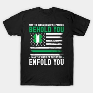 St. Patrick’s Day may the blessings of St. Patrick behold you may the luck of the Irish Enfold you American flag T-shirt