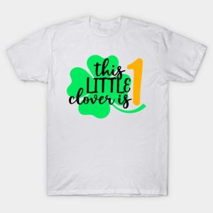 St. Patrick’s Day this little clover is 1 t-shirt