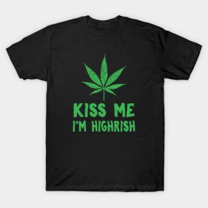 St. Patrick’s Day weed kiss me I’m highrish t-shirt