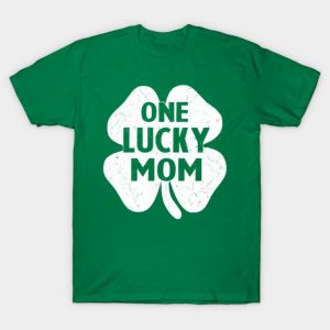 St.Patrick’s Day one lucky mom T-Shirt