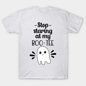 Stop staring at my Bootee Halloween T-shirt