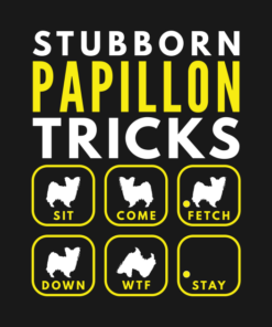 Stubborn Papillon Tricks Dog T shirt 2