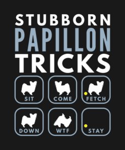 Stubborn Papillon Tricks Dog Training T shirt 2