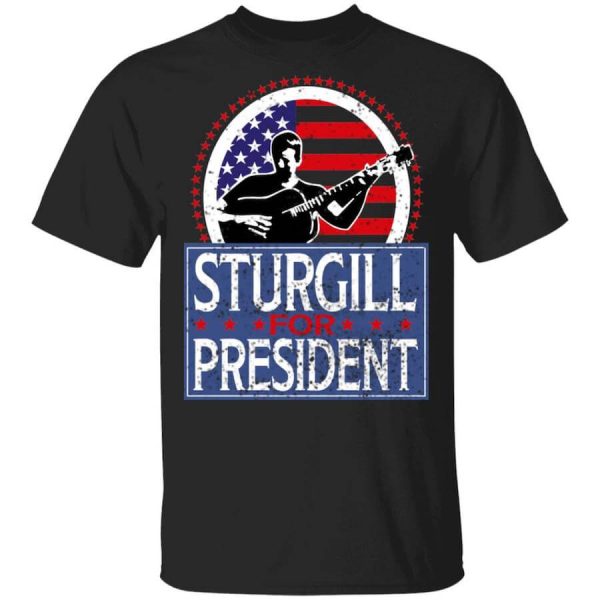 Sturgill For President 2020 T-Shirts, Hoodies, Long Sleeve
