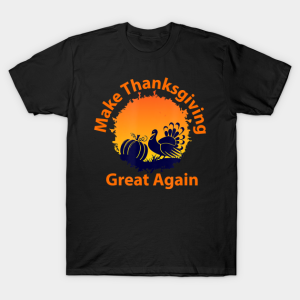 Sunset Turkey Pumpkin Make Thanksgiving Great Again T-Shirt