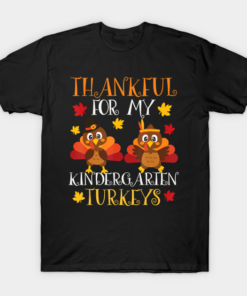 Thanksgiving Thankful for Kindergarten Turkeys T Shirt 1