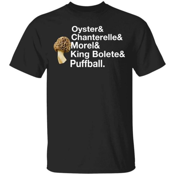 The Mushroom Forager Oyster & Chanterelle & Morel & King Bolete & Puffball T-Shirts, Hoodies, Long Sleeve