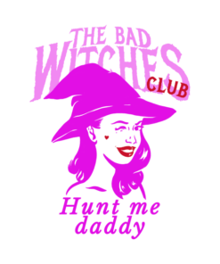 The bad witches club hunt me daddy T-shirt 1 The bad witches club hunt me daddy T shirt 2