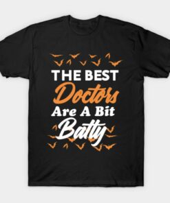 The best doctor are a bit batty Halloween T shirt 1