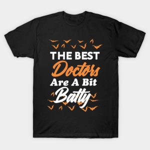 The best doctor are a bit batty Halloween T shirt 1