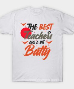 The best teachers are a bit batty funny Halloween T shirt 1