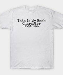 This is my book character costume Halloween T shirt 1