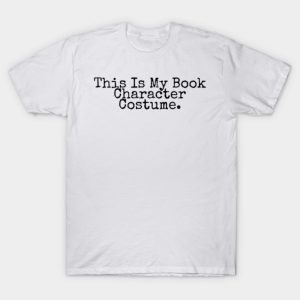 This is my book character costume Halloween T shirt 1