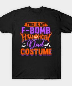 This is my f bomb Halloween Dad costume t shirt 1
