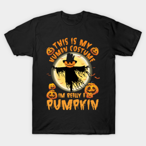 This is my human costume I’m really a pumpkin T-shirt