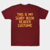 This is my scary book reader custume Halloween T-shirt