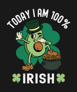 Today I'm 100 Irish - St. Patricks Day Avocado T-Shirt 1 Today Im 100 Irish St Patricks Day Avocado T Shirt 2