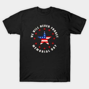 We Will Never Forget Memorial Day Shirt