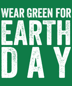 Wear Green for Earth Day T-Shirt 1 Wear Green for Earth Day T Shirt 2