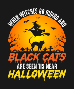When Witches Go Riding And Black Cats Are Seen Tis Near Halloween Shirt 1 When Witches Go Riding And Black Cats Are Seen Tis Near Halloween Shirt 2