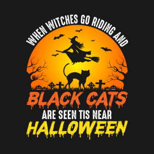 When Witches Go Riding And Black Cats Are Seen Tis Near Halloween Shirt 2