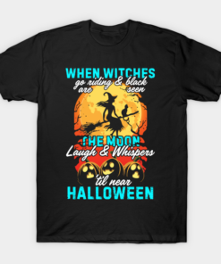 When Witches go riding the Moon Halloween T shirt 1