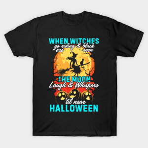 When Witches go riding the Moon Halloween T shirt 1