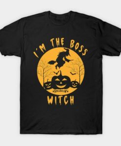 Wicth and pumpkin Halloween Im the boss Witch t shirt 1