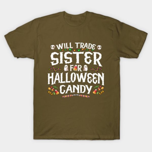 Will Trade Sister For Halloween Candy T-Shirt