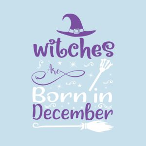 Witches are born in December T-shirt