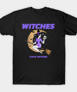 Witches have options cute witch flying on broom skull bats T shirt 1