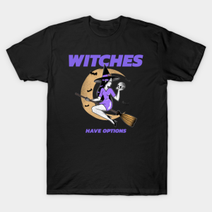 Witches have options cute witch flying on broom skull bats T shirt 1