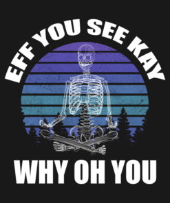 Yoga Skeleton eff you see kay why oh you T shirt 2