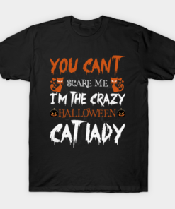 You Cant Scare Me Im The Crazy Halloween Cat Lady T Shirt 1