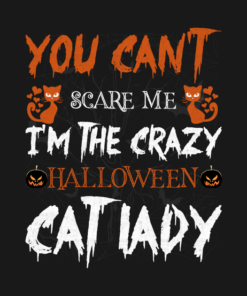 You Can't Scare Me I'm The Crazy Halloween Cat Lady T-Shirt 1 You Cant Scare Me Im The Crazy Halloween Cat Lady T Shirt 2