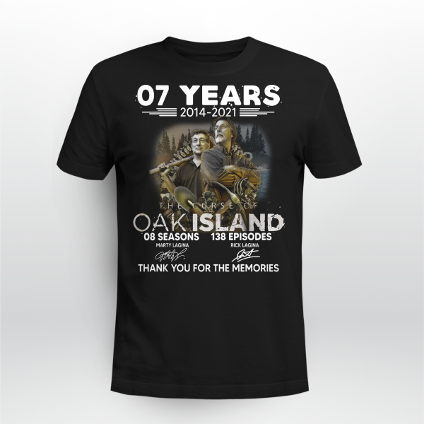 07 years 2014-2021 The Curse Of Oak Island 08 seasons 138 episodes thank you for the memories signatures shirt