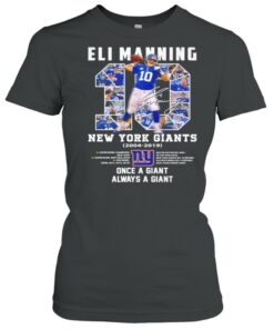 10 Eli Manning New York Giants 2004 2019 Once A Giant Always A Giant Signature Shirt 1 10 Eli Manning New York Giants 2004 2019 Once A Giant Always A Giant Signature Shirt 2