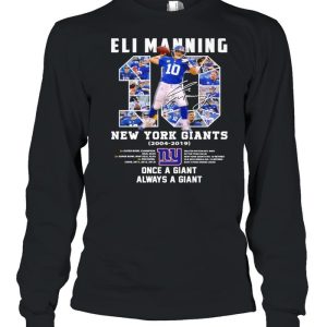 10 Eli Manning New York Giants 2004 2019 Once A Giant Always A Giant Signature Shirt 3