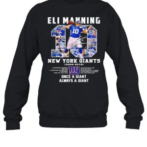 10 Eli Manning New York Giants 2004 2019 Once A Giant Always A Giant Signature Shirt 4