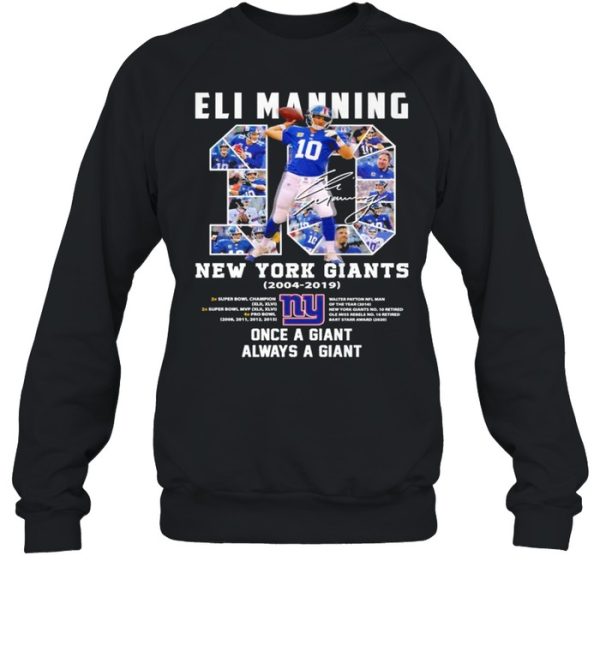 10 Eli Manning New York Giants 2004 2019 Once A Giant Always A Giant Signature Shirt