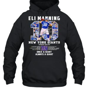 10 Eli Manning New York Giants 2004 2019 Once A Giant Always A Giant Signature Shirt 5