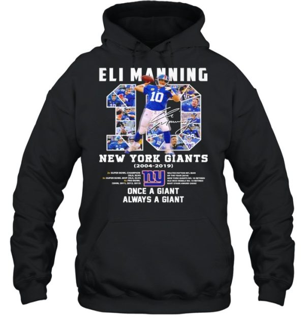 10 Eli Manning New York Giants 2004 2019 Once A Giant Always A Giant Signature Shirt