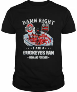100 Ohio Stadium Damn right I am a Bukeyes fan now and forever shirt 1