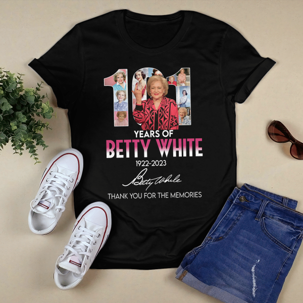 101 Years Of Betty White 1922 2023 Thank You For The Memories Signature Shirt