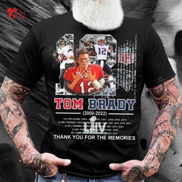 12 Tom Brady 2000 2022 Thank You For The Memories Signatures Shirt